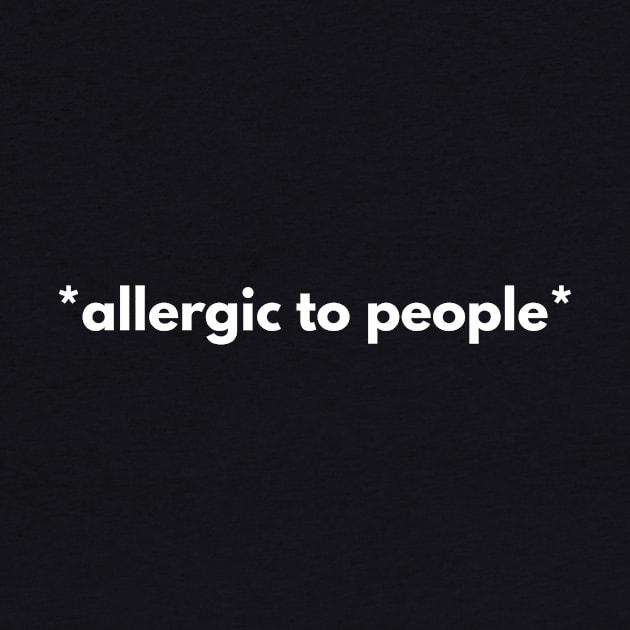 Allergic To People by Express YRSLF